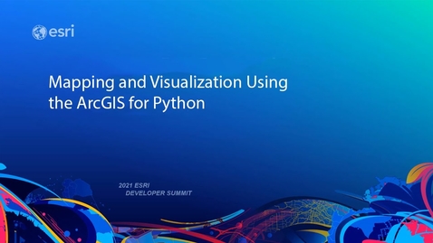 Thumbnail for entry Mapping and Visualization Using the ArcGIS API for Python