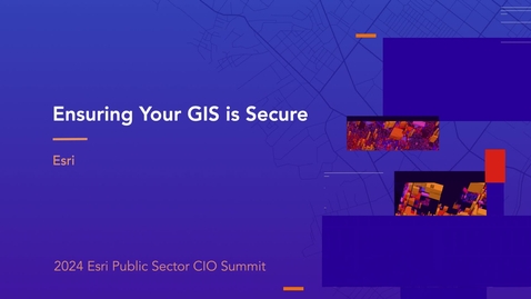 Thumbnail for Ensuring Your GIS is Secure - Esri