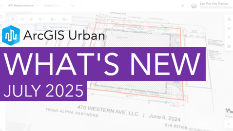 Thumbnail for What's New in ArcGIS Urban (July 2025)