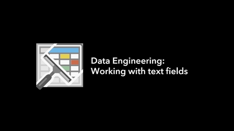 Thumbnail for Data Engineering: How to work with text fields