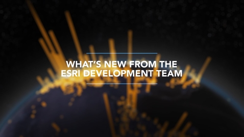Thumbnail for What’s New from the Esri Development Team