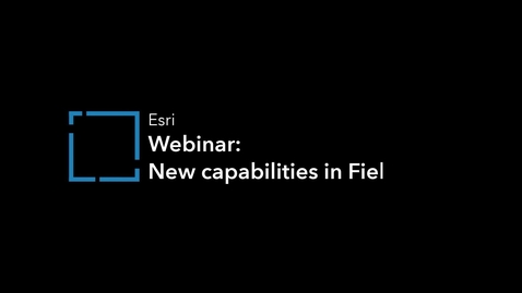 Thumbnail for entry New capabilities in Field Maps – Seamless Migration to Field Maps Webinar