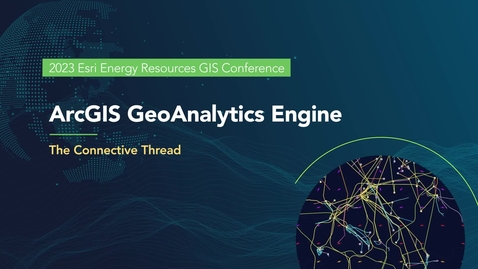 Thumbnail for entry ArcGIS GeoAnalytics Engine