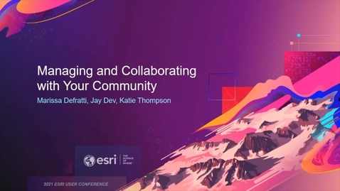 Thumbnail for ArcGIS Hub: Managing and Collaborating with Your Community