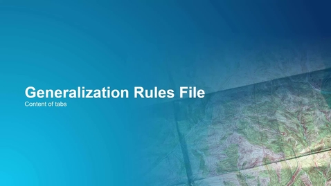 Thumbnail for entry 4-Generalization Rules Configuration in ArcGIS Production Mapping and ArcGIS Defense Mapping