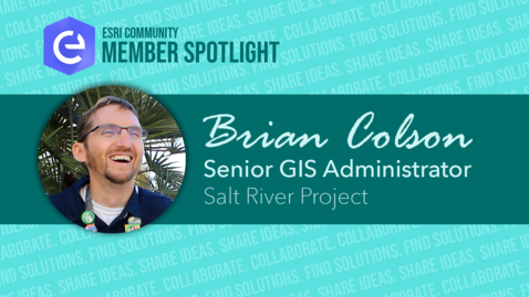 Thumbnail for entry Esri Community Member Spotlight: Brian Colson