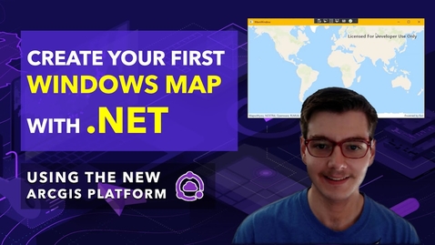 Thumbnail for Create a Windows mapping app using .NET and ArcGIS Platform