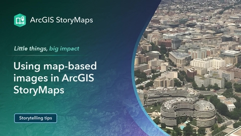 Thumbnail for Map-based images in ArcGIS StoryMaps