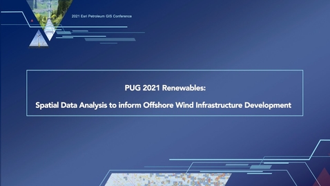 Thumbnail for entry PUG 2021 Renewables: Spatial Data Analysis to inform Offshore Wind Infrastructure Development