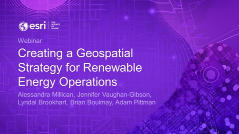 Thumbnail for entry Creating a Geospatial Strategy for Renewable Energy Operations