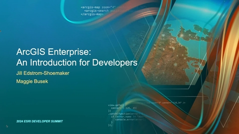 Thumbnail for entry ArcGIS Enterprise: An Introduction for Developers