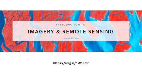 Thumbnail for entry Introduction to Imagery and Remote Sensing