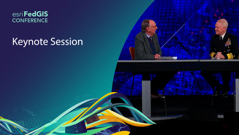 Thumbnail for Esri Federal GIS Conference Keynote Session