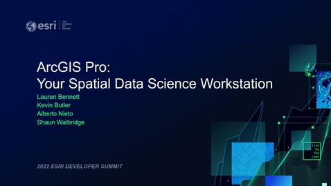 Thumbnail for entry ArcGIS Pro: Your Spatial Data Science Workstation