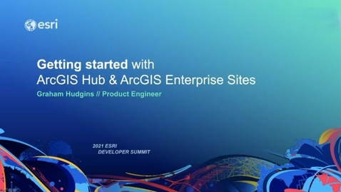 Thumbnail for entry Getting Started with ArcGIS Hub + ArcGIS Enterprise Sites