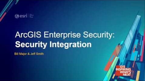 Thumbnail for entry ArcGIS Enterprise Security: Security Integration