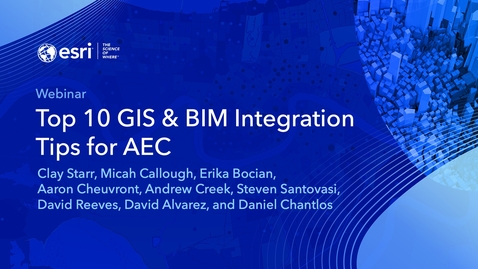 Thumbnail for entry Top 10 GIS &amp; BIM Integration Tips for Architecture, Engineering &amp; Construction (AEC)