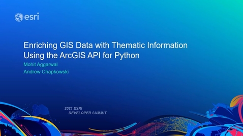 Thumbnail for entry Enriching GIS Data with Thematic Information Using the ArcGIS API for Python