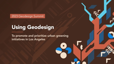 Thumbnail for Using geodesign to prioritize &amp; promote urban greening initiatives in Los Angeles
