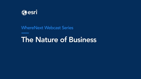 Thumbnail for WhereNext Webcast 12 The Nature of Business