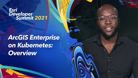 Thumbnail for ArcGIS Enterprise on Kubernetes - Overview