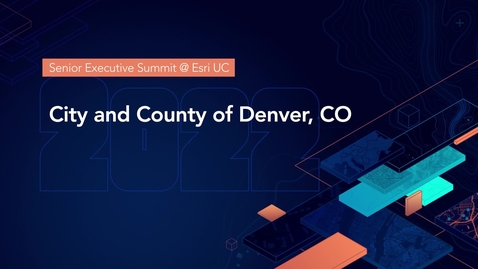 Thumbnail for entry 2022 SES @ Esri UC: City and County of Denver