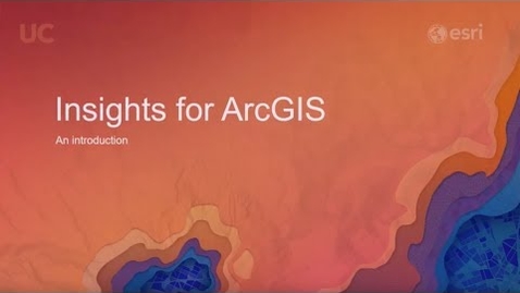 Thumbnail for entry Insights for ArcGIS: An Introduction