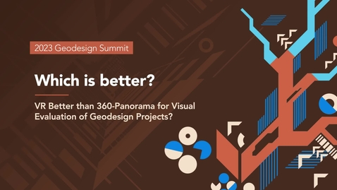 Thumbnail for entry Is VR Better than 360-Panorama for Visual Evaluation of Geodesign Projects?