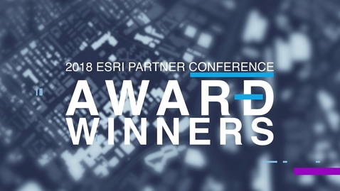 Thumbnail for 2018 Esri Partner Conference Award Winners, Part I