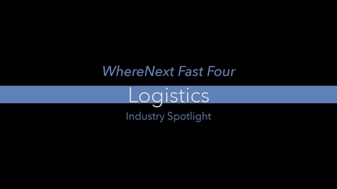 Thumbnail for WhereNext Fast Four—Logistics and Transportation