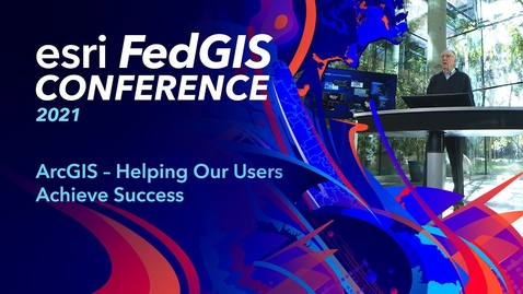 Thumbnail for ArcGIS – Helping Our Users Achieve Success, Jack Dangermond, Esri FedGIS 2021 (3-of-4)