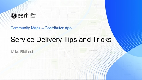 Thumbnail for entry Community Maps Service Delivery Tips And Tricks