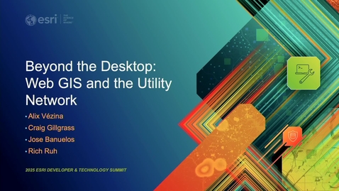 Thumbnail for Beyond the Desktop: Web GIS and the Utility Network