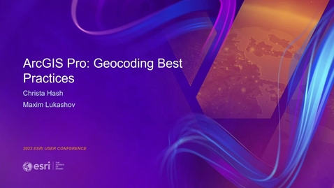 Thumbnail for ArcGIS Pro: Geocoding Best Practices