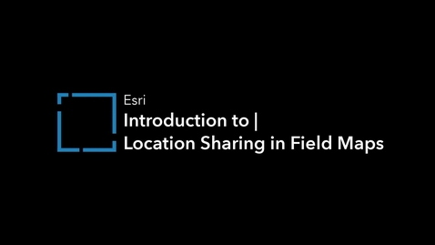 Thumbnail for entry Introduction to | Location Sharing in Field Maps