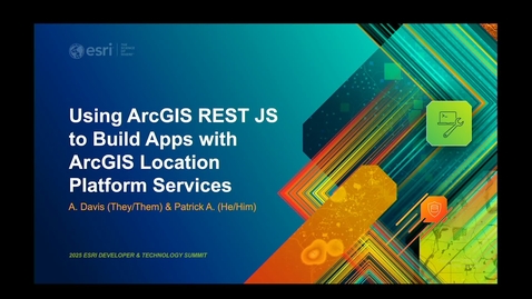 Thumbnail for Using ArcGIS REST JS to Build Apps with ArcGIS Location Platform Services