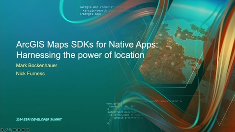 Thumbnail for ArcGIS Maps SDKs for Native Apps: Harnessing the Power of Location