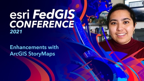 Thumbnail for Enhancements with ArcGIS StoryMaps