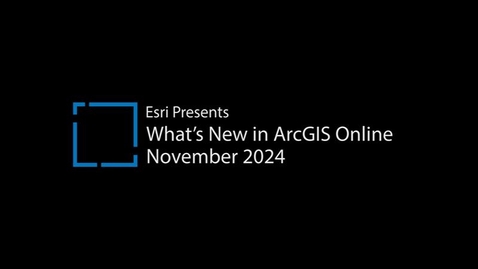 Thumbnail for What's New in ArcGIS Online November 2024