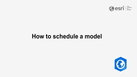 Thumbnail for entry How to schedule a model