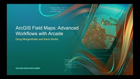 Thumbnail for ArcGIS Field Maps: Advanced Workflows with Arcade