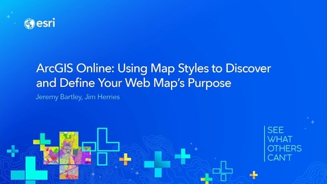 Thumbnail for entry ArcGIS Online: Using Map Styles to Discover and Define Your Web Map’s Purpose