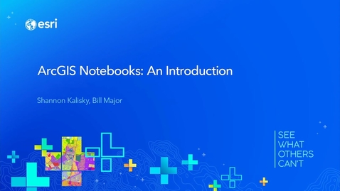 Thumbnail for ArcGIS Notebooks: An Introduction