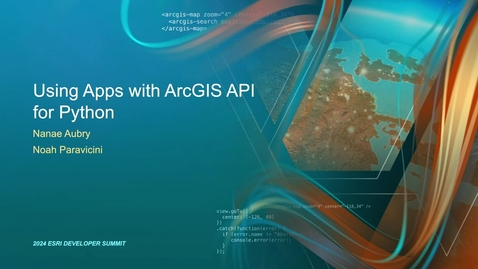 Thumbnail for entry Working with ArcGIS Apps Using the ArcGIS API for Python