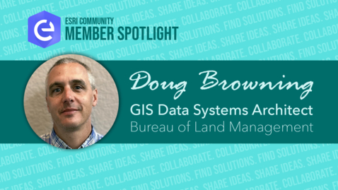 Thumbnail for entry Esri Community Member Spotlight: Doug Browning