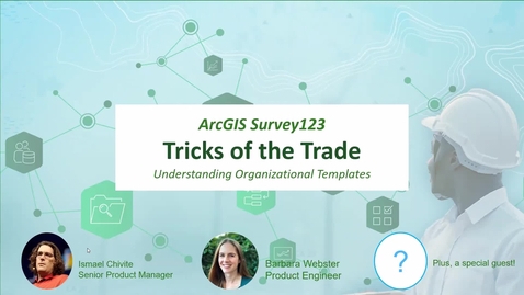 Thumbnail for entry ArcGIS Survey123 Tricks of the Trade: Understanding Organizational Templates