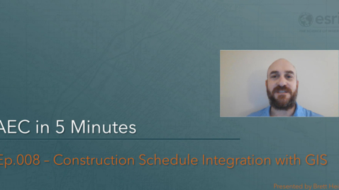 Thumbnail for entry GIS for AEC in 5 min S1E8 - Construction Schedule Integration with GIS