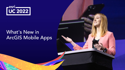 Thumbnail for entry What's New in ArcGIS Mobile Apps