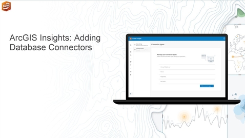 Thumbnail for entry ArcGIS Insights: Adding Database Connectors