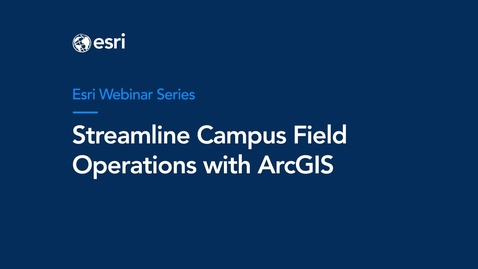 Thumbnail for entry Streamline Campus Field Operations with GIS